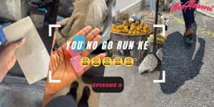 YOU NO GO RUN KE 😩